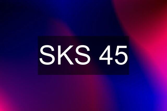 SKS 45