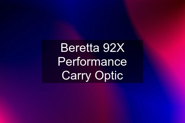 Beretta 92X Performance Carry Optic