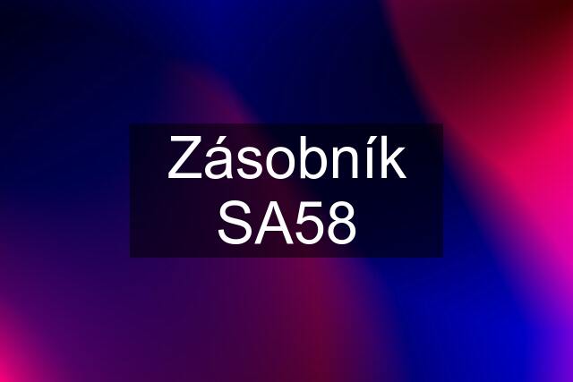 Zásobník SA58