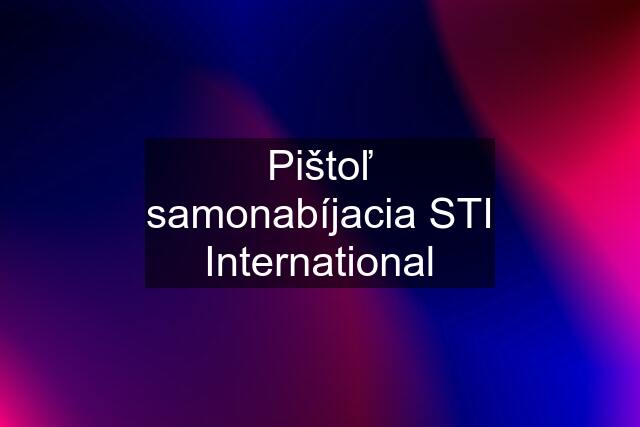 Pištoľ samonabíjacia STI International