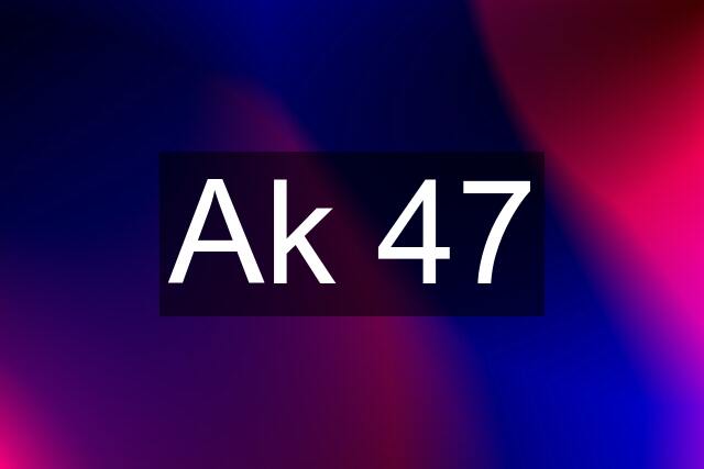 Ak 47