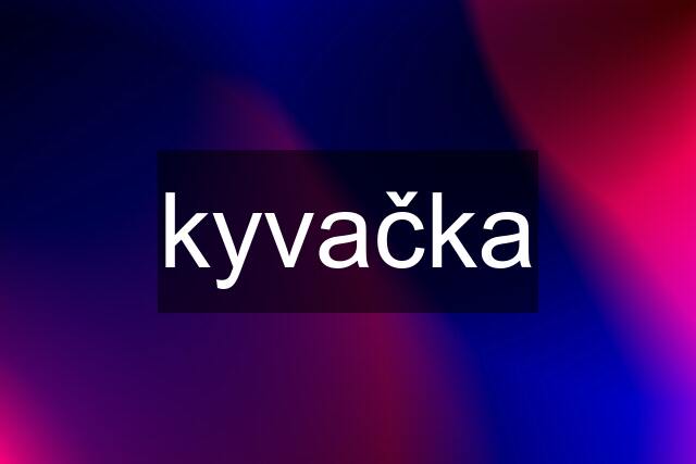 kyvačka