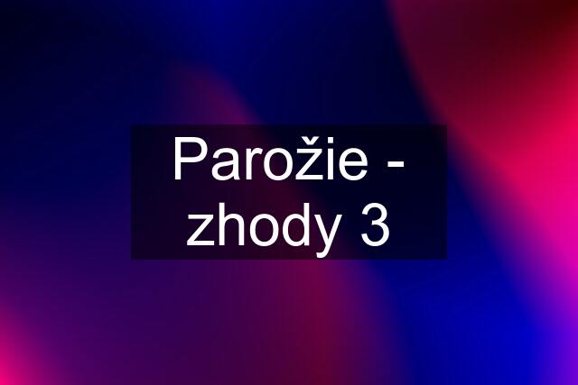 Parožie - zhody 3