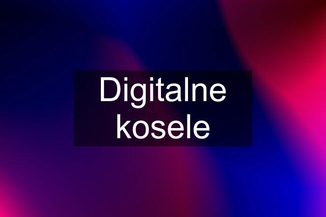 Digitalne kosele