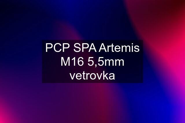 PCP SPA Artemis M16 5,5mm vetrovka