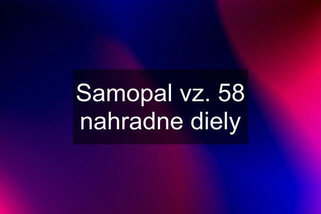 Samopal vz. 58 nahradne diely