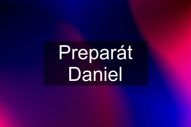 Preparát Daniel