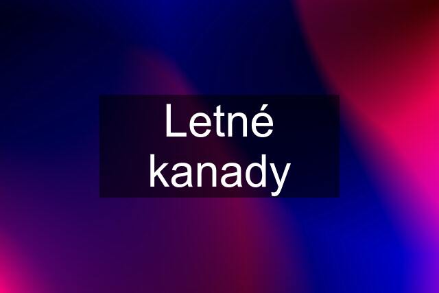 Letné kanady