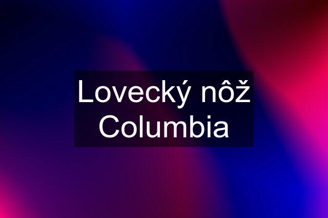 Lovecký nôž Columbia