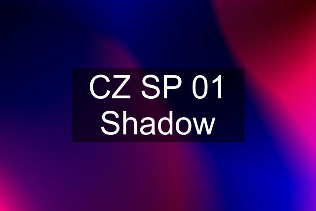 CZ SP 01 Shadow