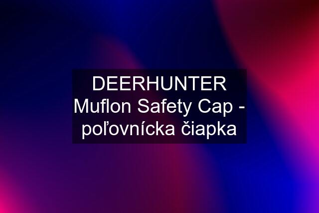 DEERHUNTER Muflon Safety Cap - poľovnícka čiapka