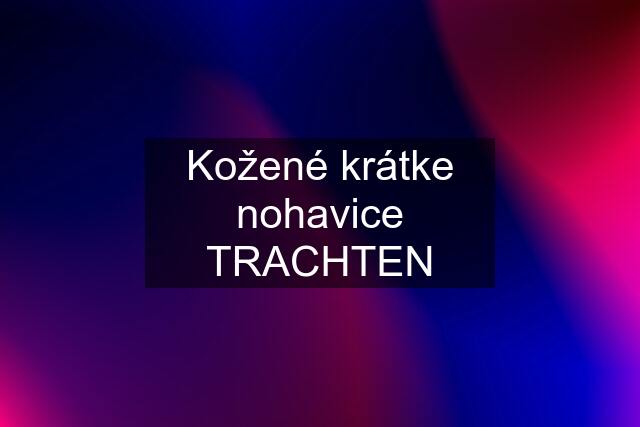 Kožené krátke nohavice TRACHTEN