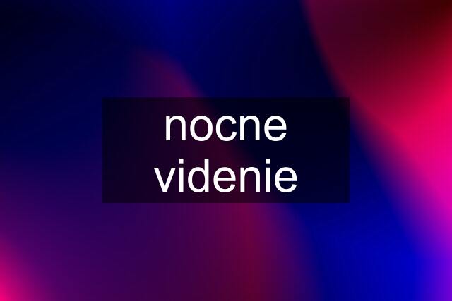 nocne videnie