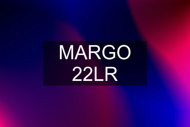 MARGO 22LR