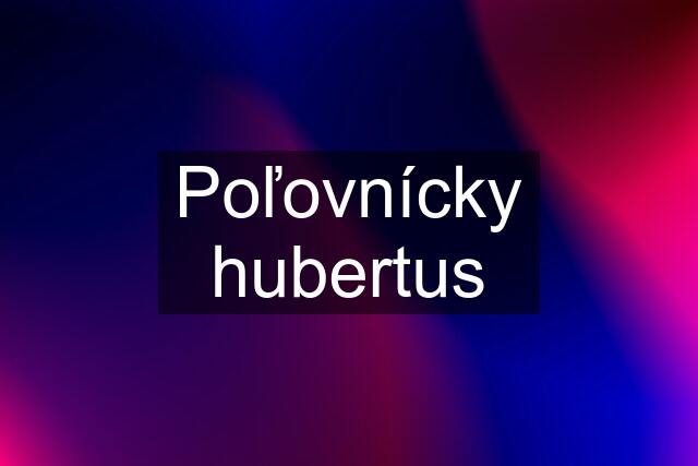 Poľovnícky hubertus