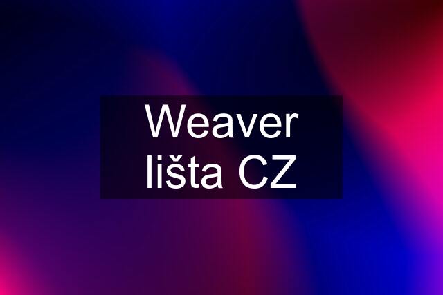 Weaver lišta CZ