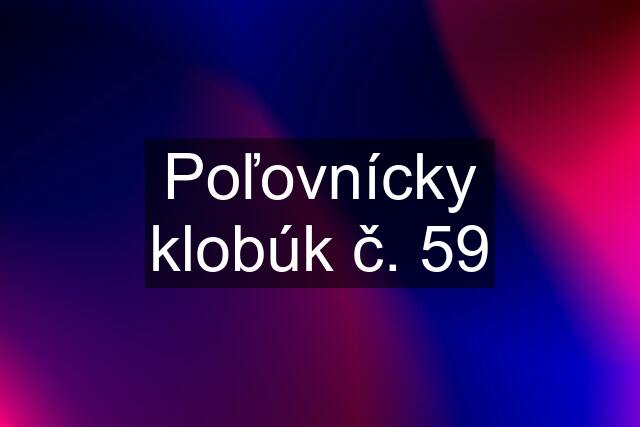 Poľovnícky klobúk č. 59