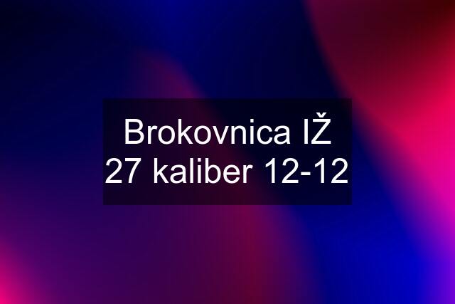 Brokovnica IŽ 27 kaliber 12-12