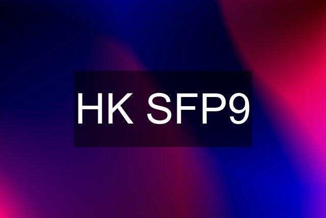 HK SFP9