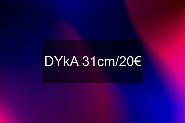 DYkA 31cm/20€