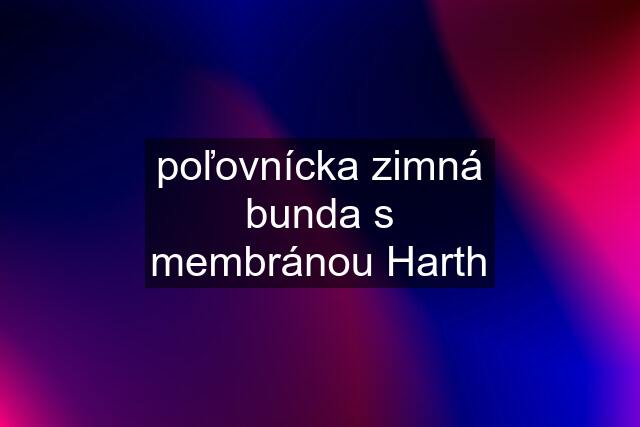 poľovnícka zimná bunda s membránou Harth