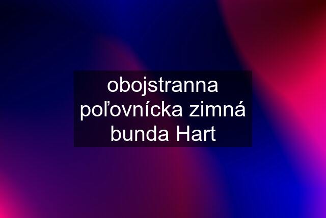 obojstranna poľovnícka zimná bunda Hart