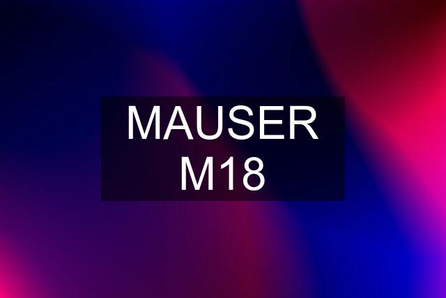 MAUSER M18