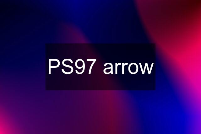 PS97 arrow