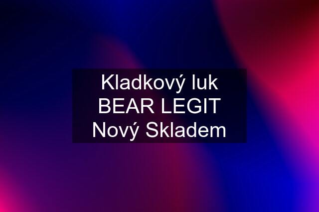 Kladkový luk BEAR LEGIT Nový Skladem