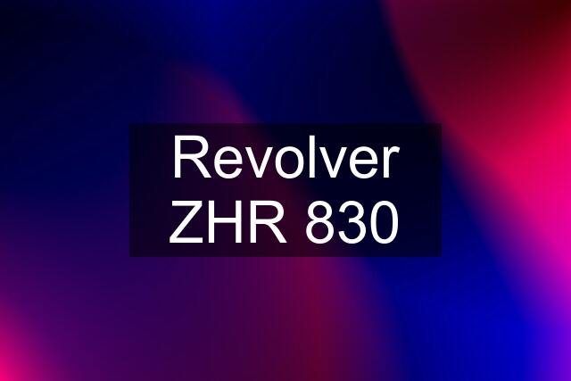 Revolver ZHR 830