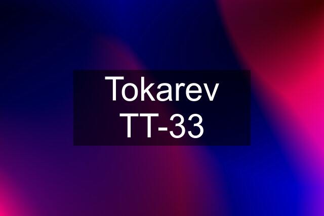 Tokarev TT-33