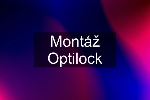 Montáž Optilock