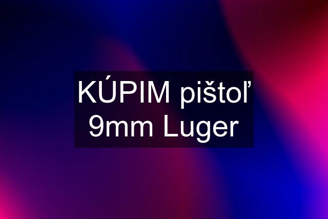 KÚPIM pištoľ 9mm Luger