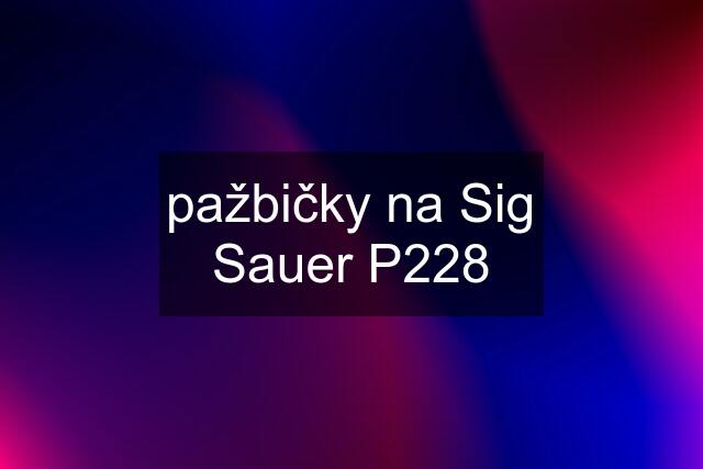 pažbičky na Sig Sauer P228