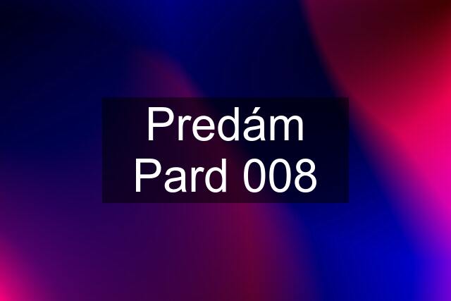 Predám Pard 008