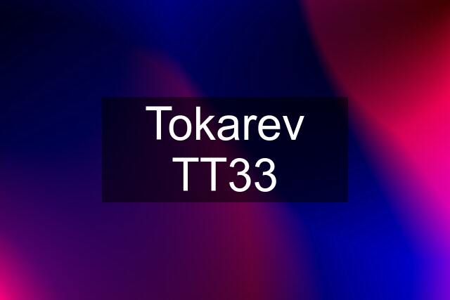 Tokarev TT33