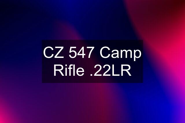 CZ 547 Camp Rifle .22LR