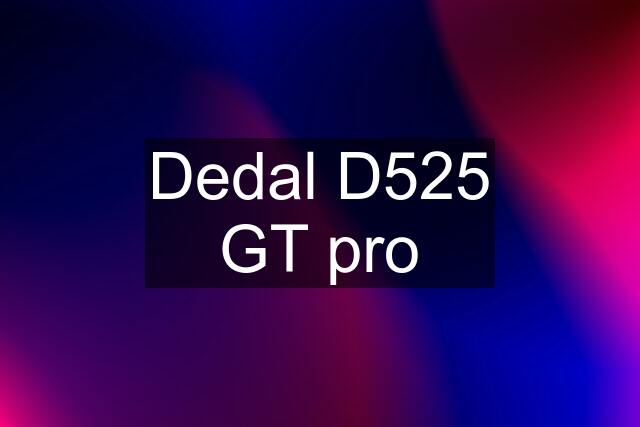 Dedal D525 GT pro