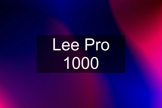 Lee Pro 1000