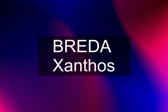 BREDA  Xanthos