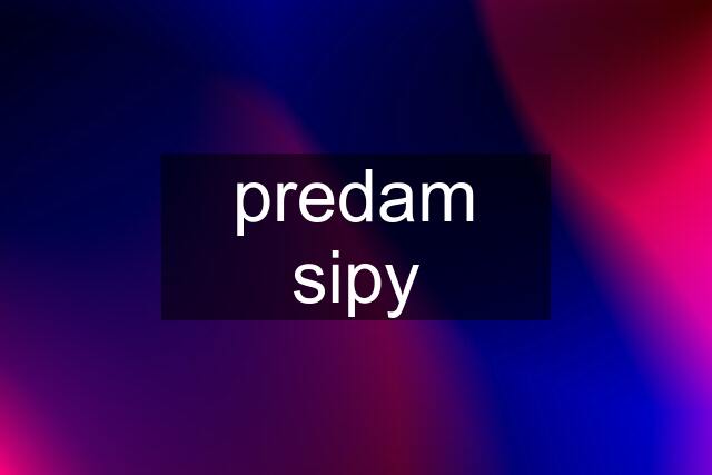 predam sipy