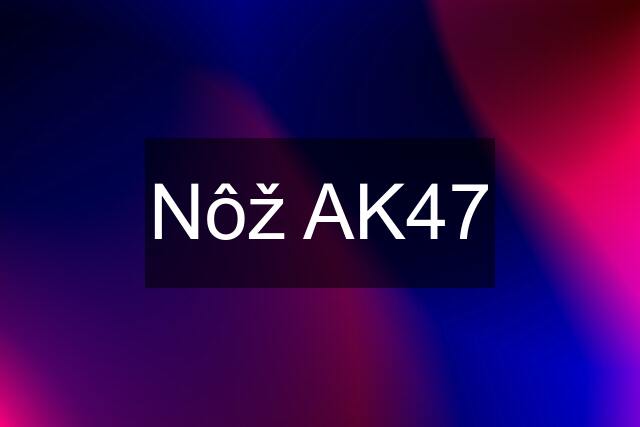 Nôž AK47