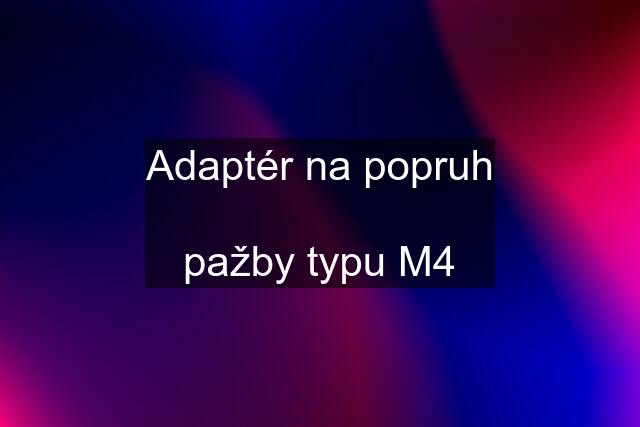 Adaptér na popruh  pažby typu M4