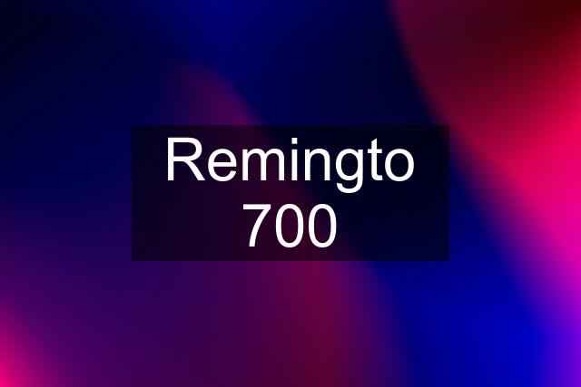 Remingto 700