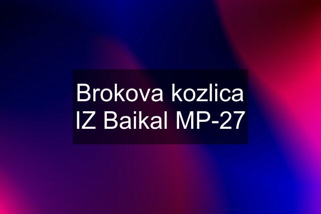 Brokova kozlica IZ Baikal MP-27