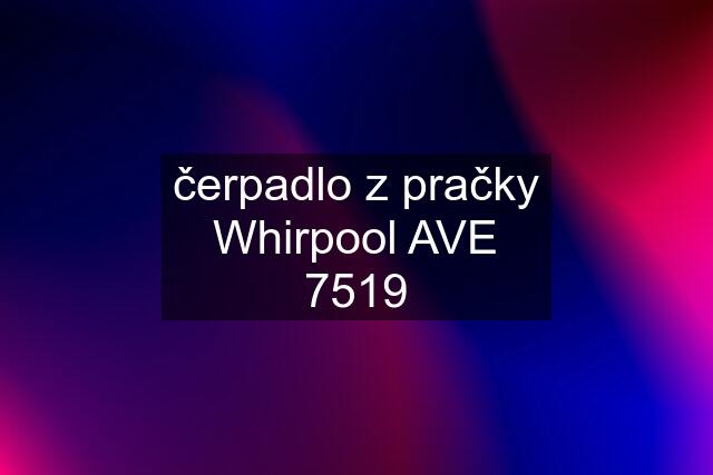 čerpadlo z pračky Whirpool AVE 7519