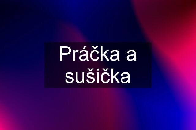 Práčka a sušička