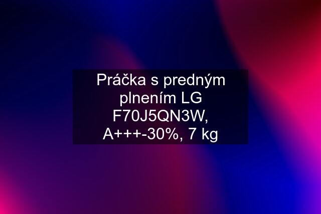 Práčka s predným plnením LG F70J5QN3W, A+++-30%, 7 kg