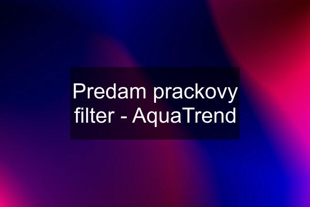 Predam prackovy filter - AquaTrend