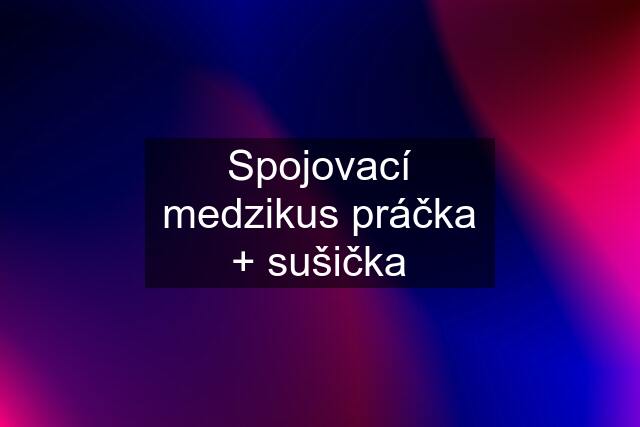 Spojovací medzikus práčka + sušička